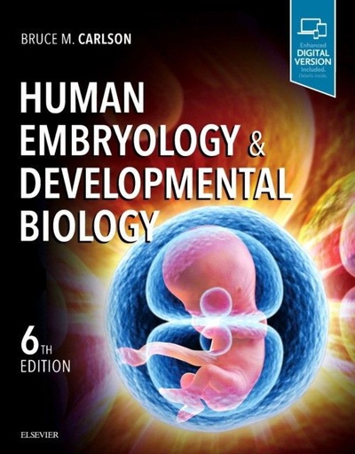Книга: Human Embryology and Developmental Biology, 6 Ed. (Carlson Bruce M.) ; Elsevier, 2019 