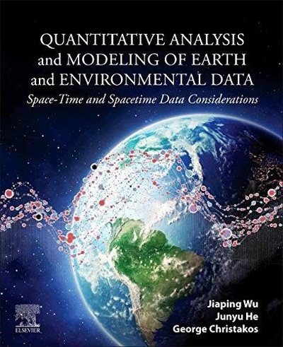 Книга: Quantitative Analysis And Modeling Of Earth And Environmental Data (Wu, Jiaping) ; Elsevier, 2020 