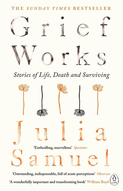 Книга: Grief Works (Samuel, Julia) ; Penguin Life, 2018 