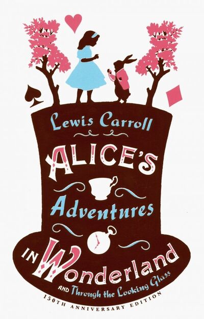 Книга: Alice's Adventures in Wonderland and Through the Looking Glass (Carroll Lewis) ; Alma Books, 2016 