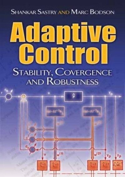 Книга: Adaptive Control: Stability, Convergence and Robustness (Sastry Shankar) ; Dover Publications, 2011 
