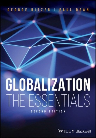 Книга: Globalization - The Essentials, 2nd Edition (Ritzer) ; Wiley-Blackwell, 2018 
