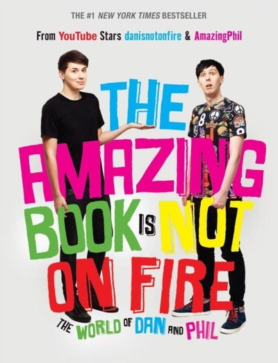 Книга: The Amazing Book Is Not on Fire: The World of Dan and Phil (Howell Dan, Lester Phil) ; Random House Books for Young Readers, 2015 