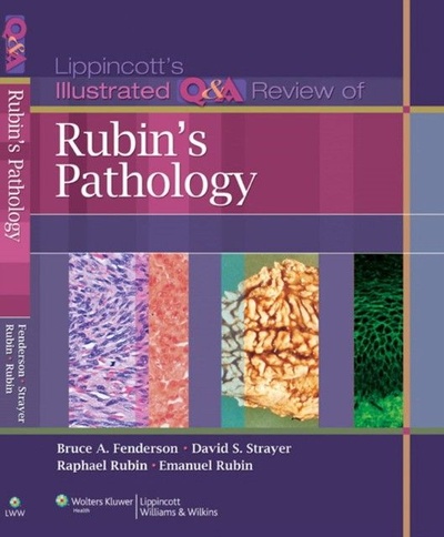 Книга: Lippincott's Illustrated Q&A Review of Rubin's Pathology (Fenderson B.) ; Lippincott Williams and Wilkins, 2010 