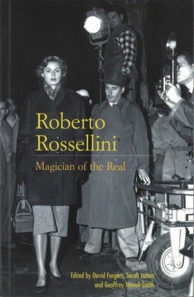 Книга: Roberto Rossellini: Magician of the Real (David Forgacs) ; British Film Institute, 2000 