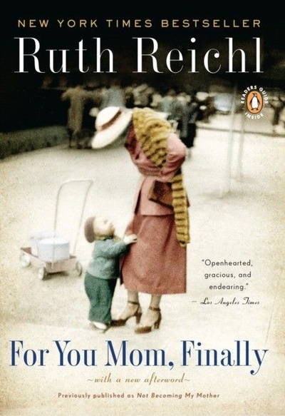 Книга: For You, Mom. Finally. (Reichl, Ruth) ; Penguin Books, 2010 
