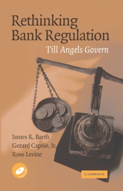 Книга: Rethinking Bank Regulation (James R. Barth) ; Cambridge University Press, 2005 