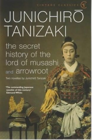 Книга: Secret History of the Lord of Musashi. The (Tanizaki J) ; Vintage, 2001 