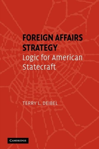 Книга: Foreign Affairs Strategy (Terry L. Deibel) ; Cambridge University Press, 2007 