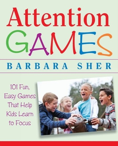 Книга: Attention Games: 101 Fun, Easy Games That Help Kids Learn to Focus (Sher Barbara) ; Jossey-Bass, 2006 