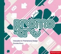 Книга: Promo-Art: Innovation in invitation, greetings, and business cards (Charlotte Rivers) ; Rotovision