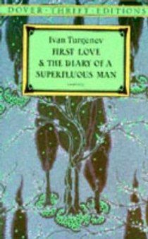 Книга: First Love and, the Diary of a Superfluous Man (Turgenev I.) ; Dover Publications, 1995 