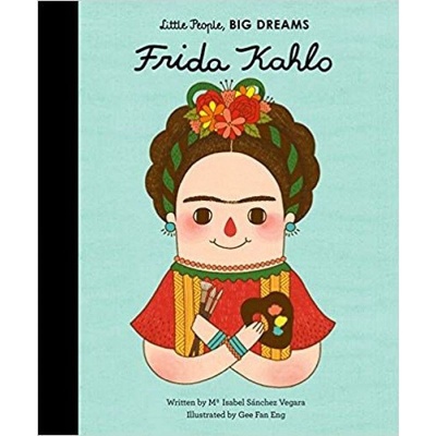 Книга: Frida Kahlo (Sanchez Vegara Isabel, Eng Gee Fan) ; Frances Lincoln Limited, 2016 