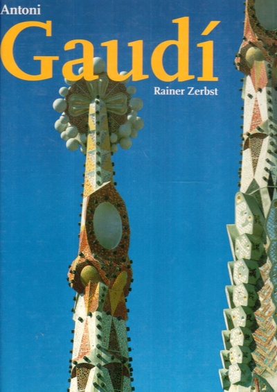 Книга: Gaud. 1852-1926 Antoni Gaud i Cornet-une vie en architecture. Гауди. 1852-1926. Антонио Гауди и Корнет жизнь в архитектуре (Zerbst Rainer) ; Taschen, 1993 