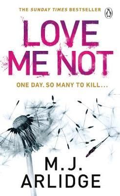 Книга: Love Me Not / Не люби меня (Arlidge, M. J.) ; Penguin Random House, 2017 
