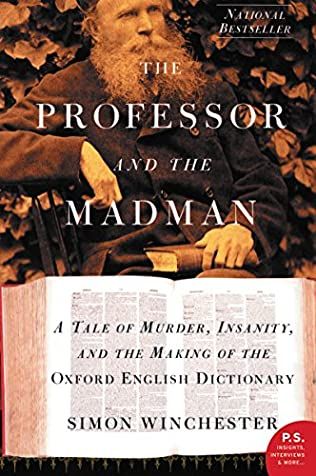 Книга: The Professor and the Madman A Tale of Murder, Insanity, and the Making of the Oxford English Dictionary (+ P. S. "Insights, Interviews &More")(на англ.яз.) (Winchester S.) ; Harper Perennial, 2005 