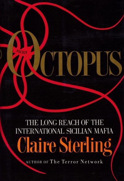 Книга: Octopus: The Long Reach of the International Sicilian Mafia. Осьминог: длинная рука международной сицилийской мафии. Клэр Стерлинг (Claire Sterling) ; W. W. Norton &Company, Inc.