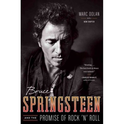 Книга: Bruce Springsteen and the Promise of Rock 'n'Roll (Dolan Marc) ; W. W. Norton &Company, Inc., 2013 