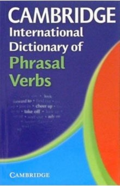 Книга: Cambridge International Dictionary of Phrasal Verbs; Cambridge, 2004 