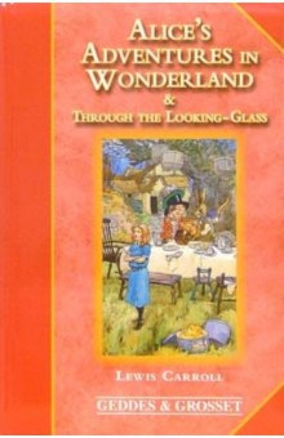 Alice's Adventures in Wonderland and Through the Looking-Glass and What Alice Found There Geddes&Grosset 