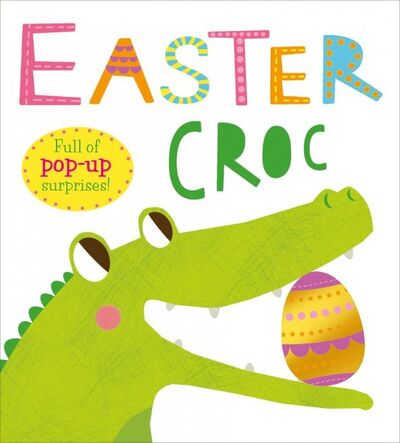 Книга: Easter Croc-A-Pop (Priddy Roger) ; Priddy Books, 2018 