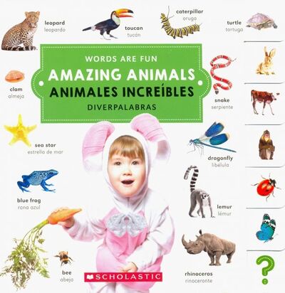 Книга: Amazing Animals. Animales Increibles (Автор не указан) ; Scholastic Inc., 2017 