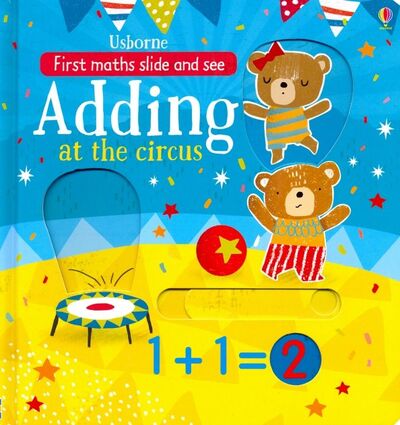 Книга: Slide & See: Adding at the Circus (board book) (Watson Hannah) ; Usborne