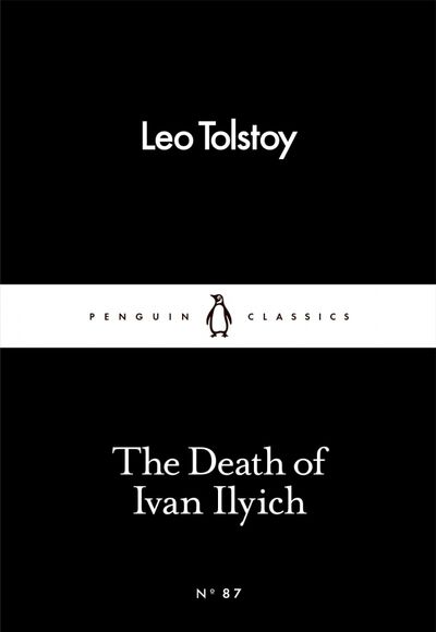 Книга: The Death Of Ivan Ilyich (Tolstoy Leo) ; Penguin, 2016 
