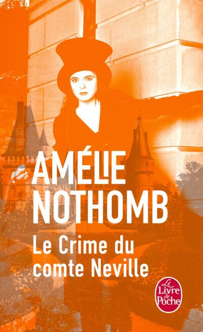 Книга: Le Crime du comte Neville (Nothomb Amelie) ; Livre de Poche, 2017 