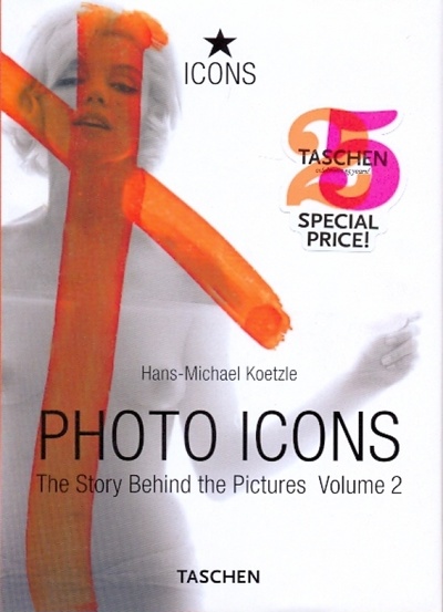 Книга: Photo Icons. The Story Behind the Pictures. Vol. 2 (Koetzle Hans-Michael) ; Taschen, 2009 
