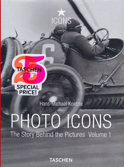 Книга: Photo Icons. The Story Behind the Pictures. Vol. 1 (Koetzle Hans-Michael) ; Taschen, 2009 