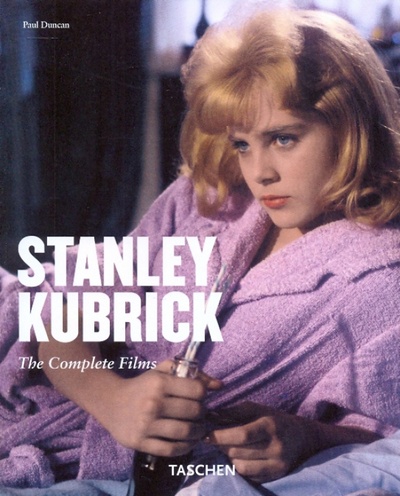 Книга: Stanley Kubrick. The complete films (Duncan Paul) ; Taschen, 2009 