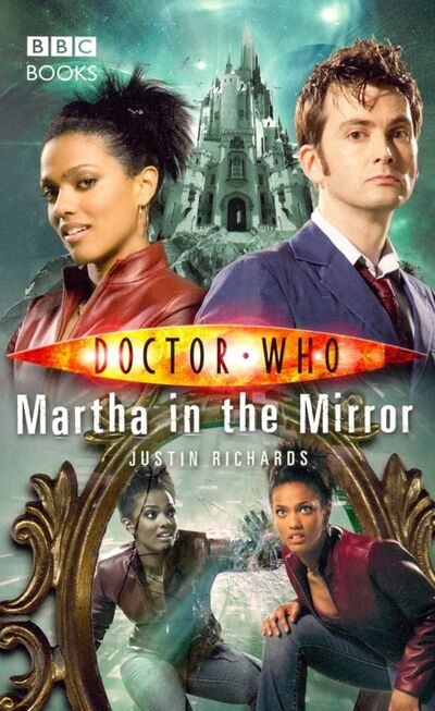 Книга: Doctor Who. Martha in the Mirror (Richards Justin) ; BBC books