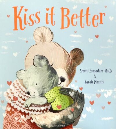 Книга: Kiss It Better (Prasadam-Halls Smriti) ; Bloomsbury, 2016 