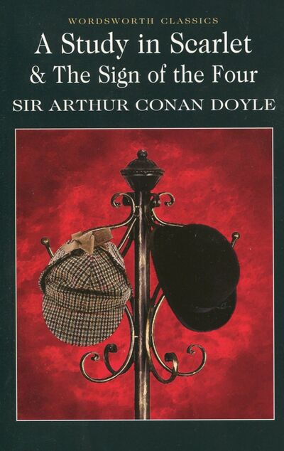 Книга: A Study in Scarlet & the Sign of the Four (Doyle Arthur Conan) ; Wordsworth, 2004 