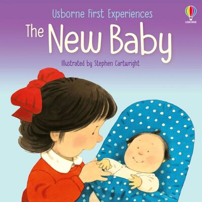 Книга: First Experiences. The New Baby (Civardi Anne) ; Usborne, 2021 