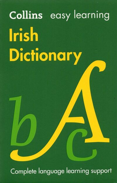 Книга: Easy Learning Irish Dictionary. Trusted support for learning; Collins, 2016 