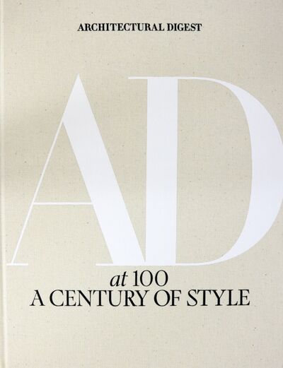 Architectural Digest at 100. A Century of Style Abrams 