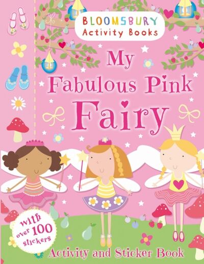 Книга: My Fabulous Pink Fairy. Activity and Sticker Book; Bloomsbury, 2013 