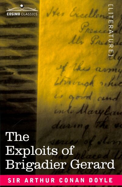 Книга: The Exploits of Brigadier Gerard (Doyle Arthur Conan) ; Cosimo Classics, 2007 
