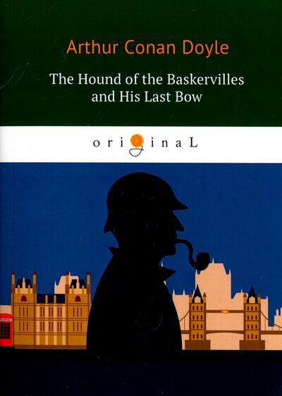 Книга: The Hound of the Baskervilles and His Last Bow (Дойл Артур Конан) ; RUGRAM, 2018 