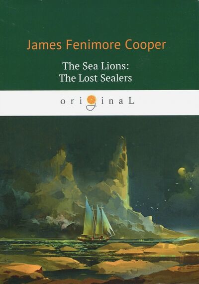 Книга: The Sea Lions. The Lost Sealers (Cooper James Fenimore) ; Т8, 2018 