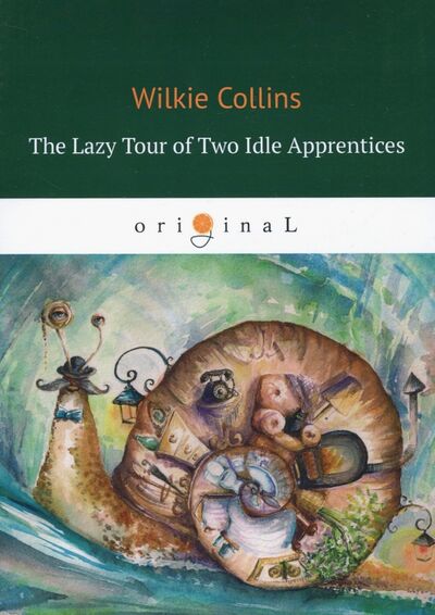 Книга: The Lazy Tour of Two Idle Apprentices (Collins Wilkie , Коллинз Уильям Уилки) ; RUGRAM, 2018 