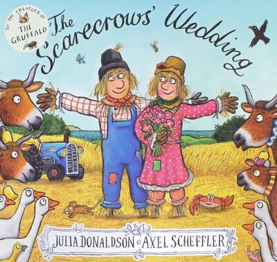 Книга: The Scarecrows' Wedding (Donaldson Julia) ; Scholastic UK, 2016 