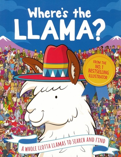 Where's the Llama? A Whole Llotta Llamas to Search and Find Michael O'Mara 