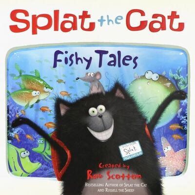 Книга: Splat the Cat - Fishy Tales! (Scotton Rob) ; Harpercollins