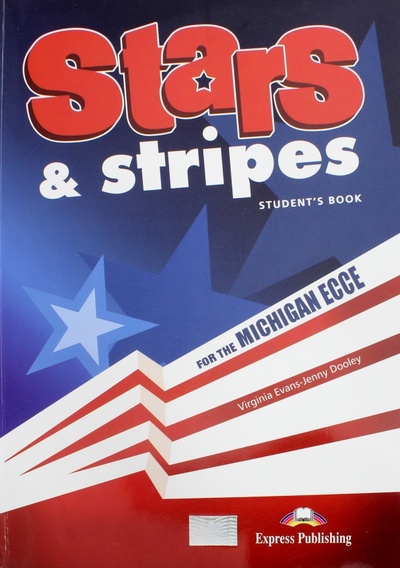 Книга: Stars & Stripes for the Michigan ECCE. Student's Book (Evans Virginia, Дули Дженни) ; Express Publishing, 2017 