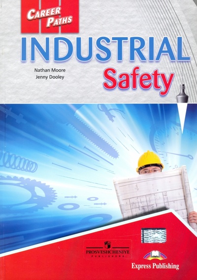 Книга: Industrial Safety. Student's Book (Moore Nathan, Дули Дженни) ; Express Publishing, 2019 