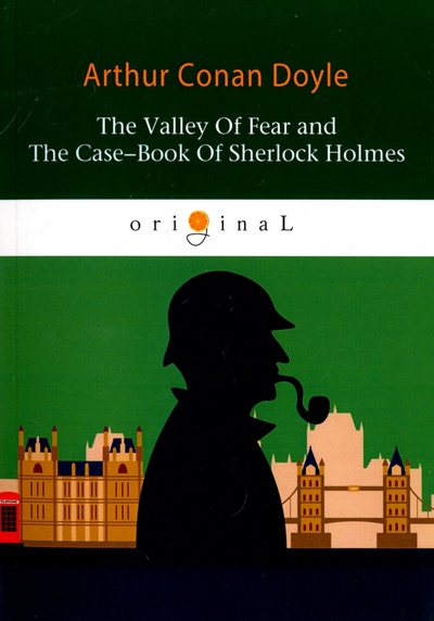 The Valley Of Fear and The Case-Book Of Sherlock Holmes Т8 