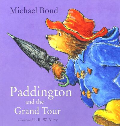 Книга: Paddington and the Grand Tour (Bond Michael) ; Harpercollins, 2019 
